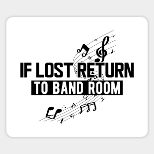 Music - If lost return to band room Magnet